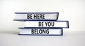 Belong symbol. Books with words \'be here be you belong\'