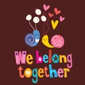 We belong together cute snails love card Royalty Free Stock Photo