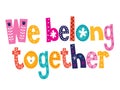We belong together Royalty Free Stock Photo