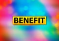 Benefit Abstract Colorful Background Bokeh Design Illustration