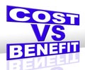 Benefit Versus Cost Sign Means Value Gained Over Money Spent - 3d Illustration Royalty Free Stock Photo