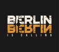 Berlin is calling t-shirt and apparel design with grunge effect.