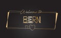 Bern Welcome to Golden text Neon Lettering Typography Vector Illustration