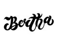 Bertha. Woman`s name. Hand drawn lettering