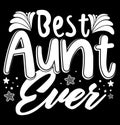 Best Aunt Ever Graphic Lettering T shirt Design, Inspirational Quote Aunt Lover Design