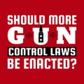 Should more gun control laws be enacted - Quote poster design