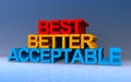 best better acceptable on blue Royalty Free Stock Photo