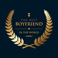 The Best Boyfriend award. Golden Emblem. Isolated vector illustration
