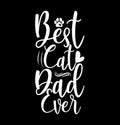 Best Cat Dad Ever, Kitten Gift Shirt, Funny Kitten, Pet Lover Cat Design, Best Cat Ever Animal Art Royalty Free Stock Photo