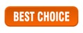 best choice button. best choice square 3d push button. Royalty Free Stock Photo