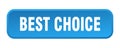 best choice button. best choice square 3d push button. Royalty Free Stock Photo