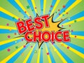 Best Choice, wording in comic speech bubble on burst background Royalty Free Stock Photo