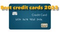 Best credit card 2023 is the text Royalty Free Stock Photo