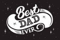 Best Dad elegant modern handwritten calligraphy. Happy Fathers Day vector charcoal illustration. Typography poster on