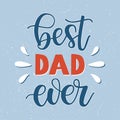 Best Dad ever slogan vector illustration. Festive colorful hand drawn celebration quote Royalty Free Stock Photo