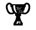 Best dad ever. Black and white silhouette of a trophy. Vector illustration. Royalty Free Stock Photo