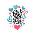 Best Dad Ever, vector calligraphic inscription for greeting card, festive poster etc. Happy Fathers Day hand lettering.
