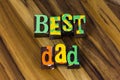 Best dad super father fathers day celebration family love party sign greeting Royalty Free Stock Photo