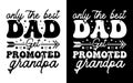 Only the best Dad get promoted Grandpa - Dad Typography Vector design, Fathers Day Graphics