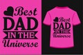 About Best Dad In The Universe T-shirt Design