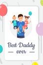 Best daddy ever greeting card template. Family holiday, festive postcard cartoon concept. Happy parent holding smiling Royalty Free Stock Photo
