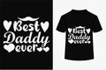 About Best Daddy Ever T-shirt Design