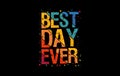 Best-day-ever typography t shirt design Royalty Free Stock Photo