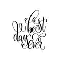 Best day ever - hand lettering inscription positive quote Royalty Free Stock Photo