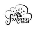 Hello autumn hand lettering. Rainy weather Illustration.