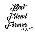 Best friend forever card. Lettering motivation poster. Ink illustration. Modern brush calligraphy. Isolated on white background Royalty Free Stock Photo