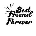 Best friend forever card. Lettering motivation poster. Ink illustration. Modern brush calligraphy. Isolated on white background Royalty Free Stock Photo