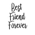 Best friend forever card. Lettering motivation poster. Ink illustration. Modern brush calligraphy. Isolated on white background Royalty Free Stock Photo