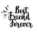 Best friend forever card. Lettering motivation poster. Ink illustration. Modern brush calligraphy. Isolated on white background Royalty Free Stock Photo