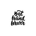 Best friend forever - hand drawn lettering phrase isolated on the white background. Fun brush ink inscription for photo
