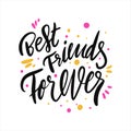 Best Friends Forever. Hand drawn vector lettering. Isolated on white background.