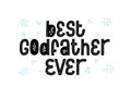 Best Godfather ever calligraphy card. Hardwritten vector quote