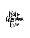 best grandma ever. Hand drawn typography poster design Royalty Free Stock Photo