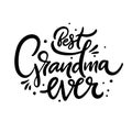 Best Grandma Ever hand drawn vector lettering. Isolated on white background. Royalty Free Stock Photo