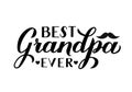 Best Grandpa Ever calligraphy hand lettering isolated on white. Grandparents Day greeting card for grandfather. Easy to edit Royalty Free Stock Photo