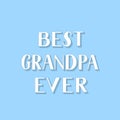 Best Grandpa Ever hand lettering on blue background. Grandparents Day retro greeting card for grandfather. Easy to edit vector Royalty Free Stock Photo