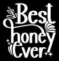 Best Honey Ever Shirt Design, I Love Honey Proud Honey Tee Greeting Shirt Design