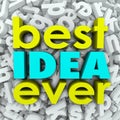 Best Idea Ever 3d Words Brainstorm Creativity Great Plan