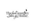 The best journey takes you home, vector. Wording design, lettering illustration, wall decals, wall artwork. T-shirt design