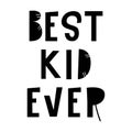 Best kid ever - unique hand drawn nursery poster with handdrawn lettering in scandinavian style. Vector illustration Royalty Free Stock Photo