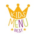 Best Kids Food, Cafe Special Menu For Children Colorful Promo Sign Template With Text With Crown