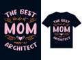 the best kind of mom raises architect t-shirt design typography vector