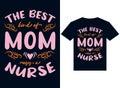 the best kind of mom raises nurse t-shirt design typography vector