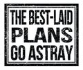 THE BEST-LAID PLANS GO ASTRAY, text on black grungy stamp sign