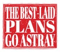 THE BEST-LAID PLANS GO ASTRAY, text on red stamp sign