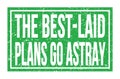 THE BEST-LAID PLANS GO ASTRAY, words on green rectangle stamp sign